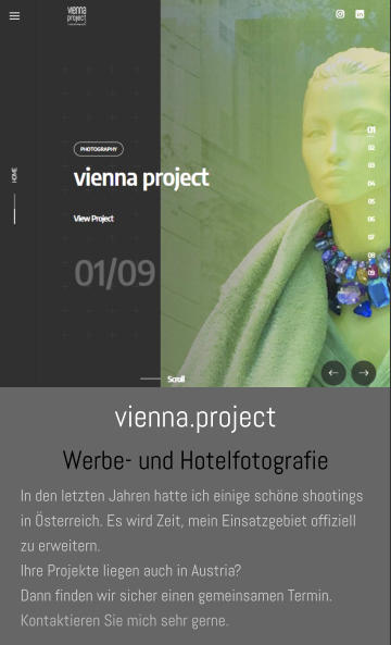 vienna.project Werbe- und Hotelfotografie In den letzten Jahren hatte ich einige schöne shootings in Österreich. Es wird Zeit, mein Einsatzgebiet offiziell zu erweitern.  Ihre Projekte liegen auch in Austria?  Dann finden wir sicher einen gemeinsamen Termin. Kontaktieren Sie mich sehr gerne.